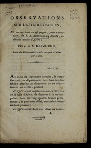 Observations sur l'affaire d'Arles, et sur un e crit en 96 pages, petit caracte  re, de P.A. Antonelle, de pute , ci-devant maire d'Arles by J. C. A. Debourge