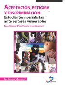 Cover of: Aceptación, estigma y discriminación : estudiantes normalistas ante sectores vulnerables by 