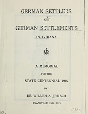 Cover of: German settlers and German settlements in Indiana: a memorial for the state centennial 1916