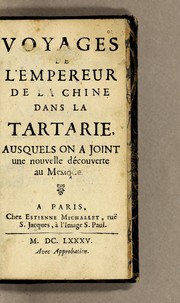 Cover of: Voyages de l'empereur de la Chine dans la Tartarie: ausquels on a joint une nouvelle découverte au Mexique