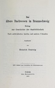 Cover of: Das ältere Buchwesen in Braunschweig: Beitrag zur Geschichte der Stadtbibliothek