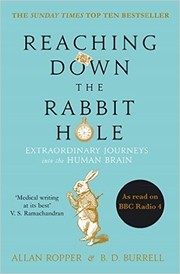 Cover of: Reaching Down the Rabbit Hole: Extraordinary Journeys into the Human Brain