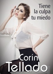 Cover of: Tiene la culpa tu miedo