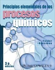 Principios elementales de los procesos quimicos. - 3. ed. by Richard M. Felder