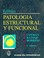 Cover of: Patologia estructural y funcional. - 5. ed.