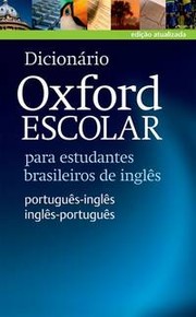 Cover of: Dicionário Oxford escolar : para estudantes brasileiros de inglês. Português-inglês, inglês-português