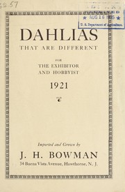 Cover of: Dahlias that are different for the exhibitor and hobbyist: 1921