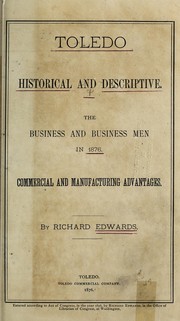 Cover of: Toledo, historical and descriptive: the business and business men in 1876; commercial and manufacturing advantages