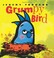 Cover of: Grumpy Bird