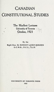 Cover of: Canadian constitutional studies by Borden, Robert Laird Sir