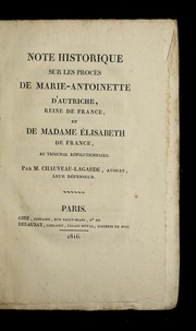 Cover of: Note historique sur les procès de Marie-Antoinette d'Autriche, reine de France, et de Madame Elisabeth de France, au Tribunal révolutionnaire