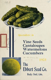 Cover of: Specialists in vine seeds, cantaloupes, watermelons, cucumbers | Ebbert Seed Company