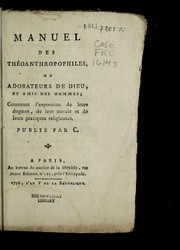 Cover of: Manuel des the oanthropophiles ou adorateurs de Dieu, et amis des hommes: contenant l'exposition de leurs dogmes, de leur morale et de leurs pratiques religieuses