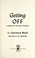 Cover of: Getting off