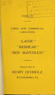 Cover of: Three new commercial carnations, "Lassie", "Redhead", "Red Matchless": 1920-21