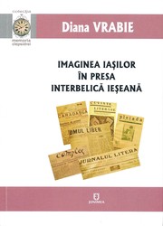 Cover of: Imaginea Iaşilor în presa interbelică ieşeană by 