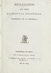 Cover of: Reclamacion de tres ex-jesuitas espan oles residentes en la peninsula