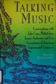 Cover of: Talking music: conversations with John Cage, Philip Glass, Laurie Anderson, and five generations of American experimental composers