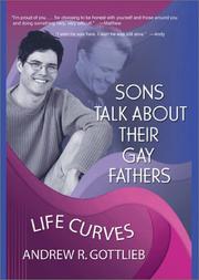 Sons Talk About Their Gay Fathers by Andrew R., Ph.D. Gottlieb