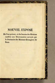 Cover of: Nouvel exposé de l'état présent, et des besoins de missions confiées aux missionnaires envoyés par le Séminaire des Missions-Etrangéres de Paris by Missions étrangérs de Paris, Missions étrangérs de Paris