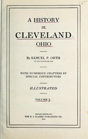 Cover of: A history of Cleveland, Ohio by Samuel Peter Orth