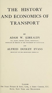 Cover of: The history and economics of transport by Adam Willis Kirkaldy