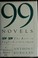 Cover of: 99 Novels: The Best In English Since 1939: A Personal Choice