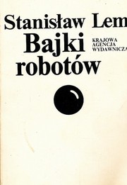 Cover of: Bajki robotów by Stanisław Lem