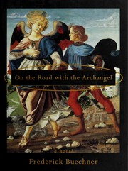 Cover of: On the road with the archangel by Frederick Buechner