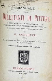 Cover of: Manuale per i dilettanti di pittura: a olio, acquarello, miniatura, guazzo, tempera, encausto, pastello, fotopittura, ecc. (paesaggio, figura, fiori, cartelli, reclame, ecc.)