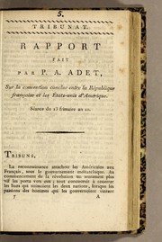 Cover of: Rapport fait par P.A. Adet, sur la convention conclue entre la République française et les États-Unis d'Amérique: Séance du 13 frimaire an 10