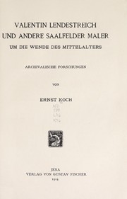 Valentin Lendestreich und andere Saalfelder Maler um die Wende des Mittelalters by Ernst Koch