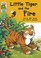 Cover of: Little Tiger and the fire