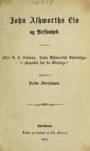 Cover of: John Ashworths liv og virksomhed by Storjohann Pastor, Storjohann Pastor