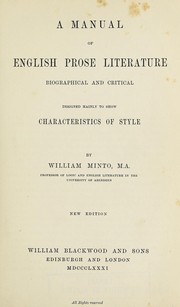 Cover of: A manual of English prose literature, biographical and critical, designed mainly to show characteristics of style by William Minto