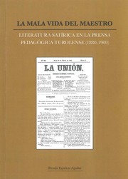 Cover of: La mala vida del maestro: Literatura satírica en la prensa pedagógica turolense (1880-1900)