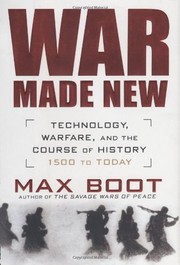 Cover of: War Made New: Technology, Warfare, and the Course of History: 1500 to Today by 