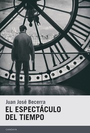 El espectáculo del tiempo by Juan José Becerra