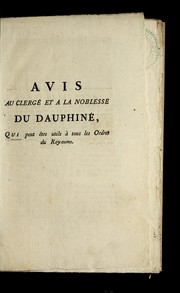 Cover of: Avis au clerge  et a la noblesse du Dauphine: qui peut e tre utile a   tous les ordres du royaume