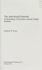 The anti-social network by Bradford W. Reyns