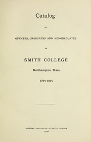 Cover of: Catalog of officers, graduates and nongraduates of Smith college. Northampton, Mass. 1875-1905.