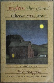 Cover of: Brighten the corner where you are by Fred Chappell.