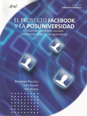 Cover of: El proyecto facebook y la posuniversidad. Sistemas operativos sociales y entornos abiertos de aprendizaje