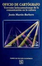 Oficio de cartógrafo by Jesús Martín-Barbero