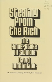 Cover of: Stealing from the rich: the Home-Stake oil swindle