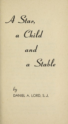 A star, a child, and a stable by Daniel A. Lord