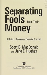 Cover of: Separating fools from their money: a history of American financial scandals