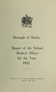 Cover of: [Report 1931] by Batley (England). Borough Council, Batley (England). Borough Council