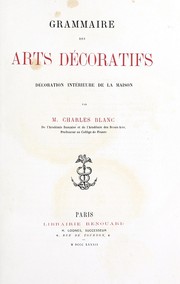 Cover of: Grammaire des arts décoratifs by Blanc, Charles