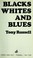 Cover of: Blacks, whites, and blues.